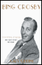 Bing Crosby: The Early Years (Unabridged) audio book by Gary Giddins
