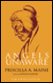 Angels Unaware (Unabridged) audio book by Priscilla A. Maine