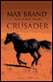 Crusader (Unabridged) audio book by Max Brand
