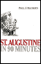 St. Augustine in 90 Minutes (Unabridged) audio book by Paul Strathern