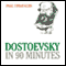 Dostoevsky in 90 Minutes (Unabridged) audio book by Paul Strathern