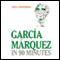 Garcia Marquez in 90 Minutes (Unabridged) audio book by Paul Strathern