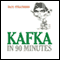 Kafka in 90 Minutes (Unabridged) audio book by Paul Strathern