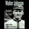 Walter Johnson: Baseball's Big Train (Unabridged) audio book by Henry W. Thomas