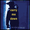 Carry Me Down (Unabridged) audio book by M.J. Hyland
