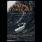 Fatal Forecast: An Incredible True Story of Disaster and Survival at Sea (Unabridged) audio book by Michael Tougias