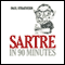 Sartre in 90 Minutes (Unabridged) audio book by Paul Strathern