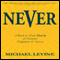Never: A Book of Daily Don'ts for Personal Happiness and Success (Unabridged) audio book by Michael Levine