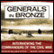 Generals in Bronze: Interviewing the Commanders of the Civil War (Unabridged) audio book by William B. Styple
