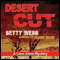 Desert Cut: A Lena Jones Mystery, Book 7 (Unabridged) audio book by Betty Webb