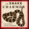 The Snake Charmer: A Life and Death in Pursuit of Knowledge (Unabridged) audio book by Jamie James