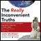 The Really Inconvenient Truths (Unabridged) audio book by Iain Murray