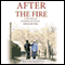 After the Fire: A True Story of Friendship and Survival (Unabridged) audio book by Robin Gaby Fisher