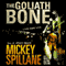 The Goliath Bone: A Mike Hammer Novel (Unabridged) audio book by Mickey Spillane, Max Collins