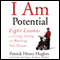 I Am Potential: Eight Lessons on Living, Loving, and Reaching Your Dreams (Unabridged) audio book by Patrick Henry Hughes