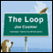 The Loop (Unabridged) audio book by Joe Coomer
