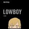 Lowboy (Unabridged) audio book by John Wray