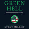 Green Hell: How Environmentalists Plan to Control Your Life and What You Can Do to Stop Them (Unabridged) audio book by Steven Milloy
