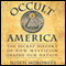 Occult America: The Secret History of How Mysticism Shaped Our Nation (Unabridged) audio book by Mitch Horowitz