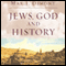 Jews, God, and History (Unabridged) audio book by Max I. Dimont
