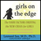 Girls on the Edge: Four Factors Driving the New Crisis for Girls (Unabridged) audio book by Leonard Sax
