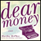 Dear Money (Unabridged) audio book by Martha McPhee