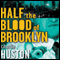 Half the Blood of Brooklyn (Unabridged) audio book by Charlie Huston