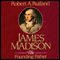 James Madison: The Founding Father (Unabridged) audio book by Robert A. Rutland