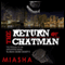 The Return of Chatman (Unabridged) audio book by Miasha