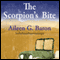 The Scorpion's Bite (Unabridged) audio book by Aileen G. Baron