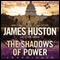 The Shadows of Power (Unabridged) audio book by James W. Huston