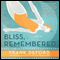 Bliss, Remembered (Unabridged) audio book by Frank Deford