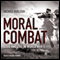 Moral Combat: Good and Evil in World War II (Unabridged) audio book by Michael Burleigh