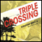 Triple Crossing: A Novel (Unabridged) audio book by Sebastian Rotella