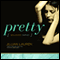 Pretty: A Novel (Unabridged) audio book by Jillian Lauren