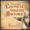 Farnsworths Classical English Rhetoric (Unabridged) audio book by Ward Farnsworth