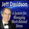 A System for Managing Work Related Stress (Unabridged) audio book by Jeff Davidson