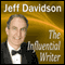 The Influential Writer: How To Captivate, Entertain, and Persuade in Writing (Unabridged) audio book by Jeff Davidson
