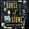 House of Stone: A Memoir of Home, Family, and a Lost Middle East (Unabridged) audio book by Anthony Shadid