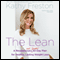 The Lean: A Revolutionary (and Simple!) 30-Day Plan for Healthy, Lasting Weight Loss (Unabridged) audio book by Kathy Freston