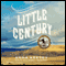 Little Century (Unabridged) audio book by Anna Keesey
