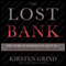 The Lost Bank: The Story of Washington Mutual - The Biggest Bank Failure in American History (Unabridged) audio book by Kirsten Grind