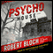 Psycho House (Unabridged) audio book by Robert Bloch