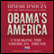 Obama's America: Unmaking the American Dream (Unabridged) audio book by Dinesh D'Souza