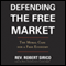 Defending the Free Market: The Moral Case for a Free Economy (Unabridged) audio book by Rev. Robert Sirico