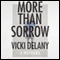 More Than Sorrow: A Mystery (Unabridged) audio book by Vicki Delany