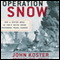 Operation Snow: How a Soviet Mole in FDR's White House Triggered Pearl Harbor (Unabridged) audio book by John Koster