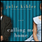 Calling Me Home: A Novel (Unabridged) audio book by Julie Kibler