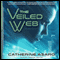 The Veiled Web (Unabridged) audio book by Catherine Asaro