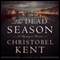 The Dead Season (Unabridged) audio book by Christobel Kent